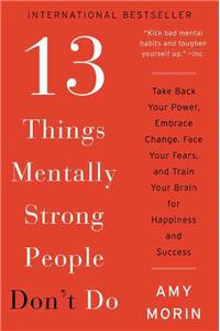 13 Things Mentally Strong People Don’t Do
