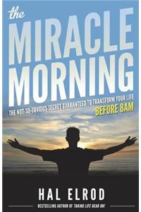 The Miracle Morning Routine That Will Transform Your Life