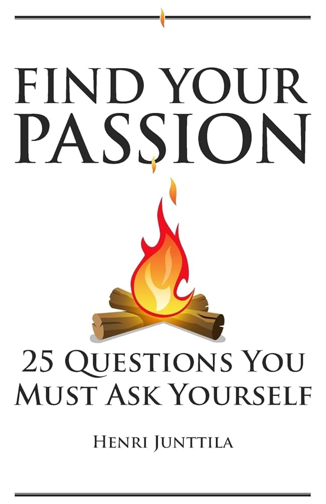 Find Your Passion by Henri Junttila