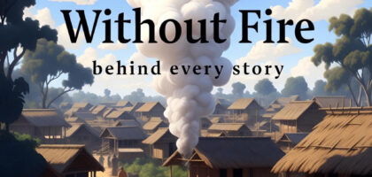 No Smoke Without Fire